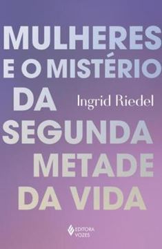Imagem de MULHERES E O MISTERIO DA SEGUNDA METADE DA VIDA