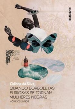 Imagem de QUANDO BORBOLETAS FURIOSAS SE TORNAM MULHERES NEGRAS - NOS E LIVROS