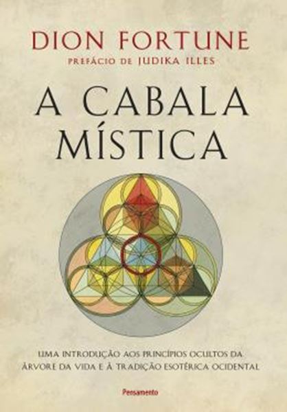 Picture of A CABALA MISTICA - UMA INTRODUCAO AOS PRINCIPIOS OCULTOS DA ARVORE DA VIDA E A TRADICAO ESOTERICA OCIDENTAL - 2ª ED.