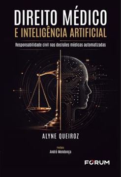 Imagem de DIREITO MEDICO E INTELIGENCIA ARTIFICIAL - RESPONSABILIDADE CIVIL NAS DECISOES MEDICAS AUTOMATIZADAS