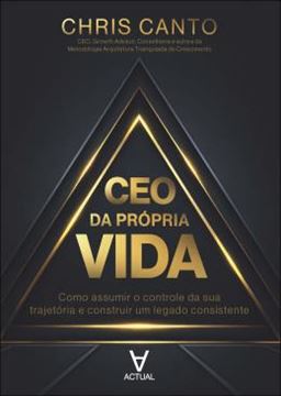 Imagem de CEO DA PROPRIA VIDA - COMO ASSUMIR O CONTROLE DA SUA TRAJETORIA E CONSTRUIR UM LEGADO CONSISTENTE