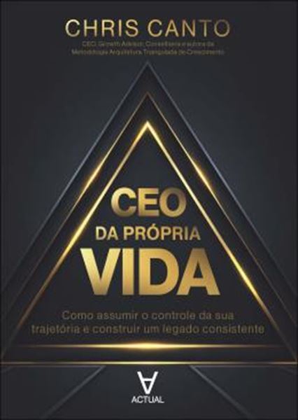 Picture of CEO DA PROPRIA VIDA - COMO ASSUMIR O CONTROLE DA SUA TRAJETORIA E CONSTRUIR UM LEGADO CONSISTENTE
