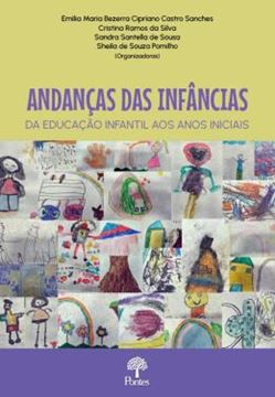 Imagem de ANDANCAS DAS INFANCIAS - DA EDUCACAO INFANTIL AOS ALUNOS INICIAIS