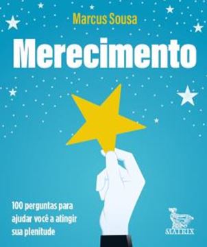 Imagem de MERECIMENTO - 100 PERGUNTAS PARA AJUDAR VOCE A ATINGIR SUA PLENITUDE
