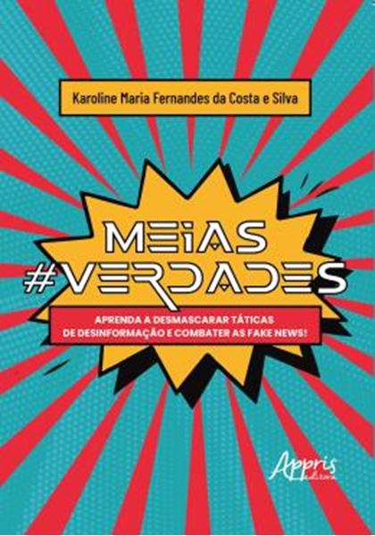 Picture of MEIAS#VERDADES - APRENDA A DESMASCARAR TATICAS DE DESINFORMACAO E COMBATER AS FAKE NEWS!
