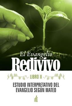 Imagem de EL EVANGELIO REDIVIVO - LIBRO II (O EVANGELHO REDIVIVO - LIVRO II - ESPANHOL) - ESTUDIO INTERPRETATIVO DEL EVANGELIO SEGUN MATEO