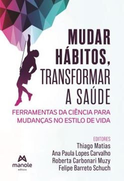 Imagem de MUDAR HABITOS, TRANSFORMAR A SAUDE - FERRAMENTAS DA CIENCIA PARA MUDANCAS NO ESTILO DE VIDA