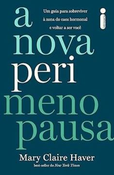 Imagem de NOVA PERIMENOPAUSA - UM GUIA PARA SOBREVIVER A ZONA DO CAOS HORMONAL E VOLTAR A SER VOCE, A