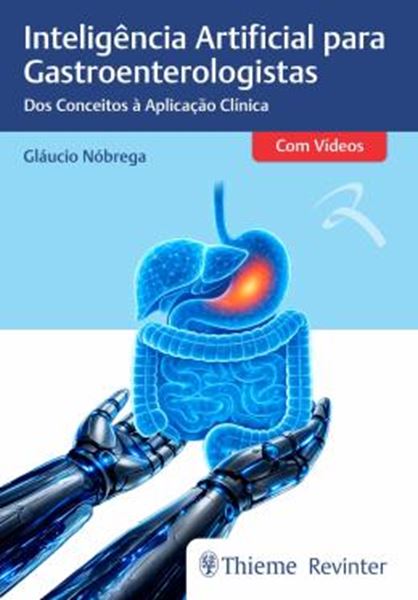 Picture of INTELIGENCIA ARTIFICIAL PARA GASTROENTEROLOGISTAS - DOS CONCEITOS A APLICACAO CLINICA