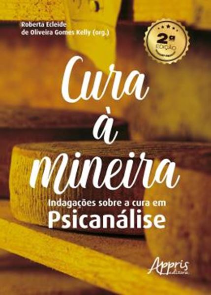 Picture of CURA A MINEIRA - INDAGACOES SOBRE A CURA EM PSICANALISE