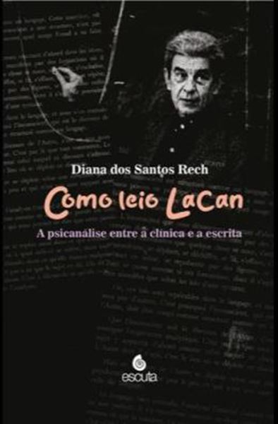 Picture of COMO LEIO LACAN - A PSICANALISE ENTRE A CLINICA E A ESCRITA