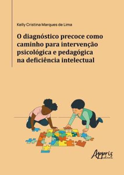 Picture of O DIAGNOSTICO PRECOCE COMO CAMINHO PARA INTERVENCAO PSICOLOGICA E PEDAGOGICA NA DEFICIENCIA INTELECTUAL