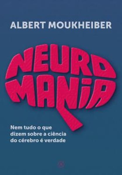 Picture of NEUROMANIA - NEM TUDO O QUE DIZEM SOBRE A CIENCIA DO CEREBRO E VERDADE