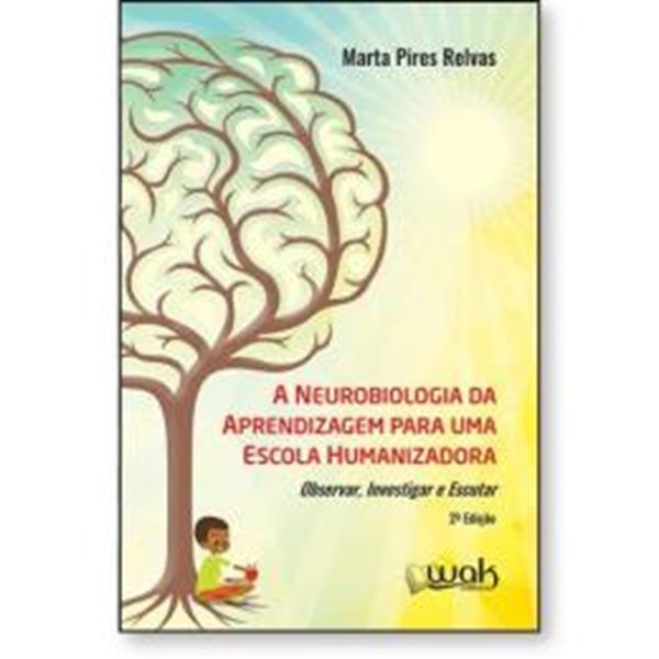 Picture of A NEUROBIOLOGIA DA APRENDIZAGEM PARA UMA ESCOLA HUMANIZADORA