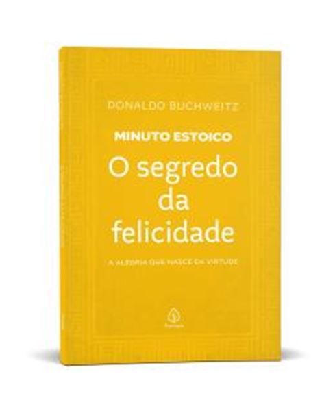 Picture of O SEGREDO DA FELICIDADE - COLECAO MINUTO ESTOICO - A ALEGRIA QUE NASCE DA VIRTUDE