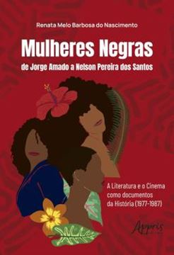 Imagem de MULHERES NEGRAS DE JORGE AMADO A NELSON PEREIRA DOS SANTOS