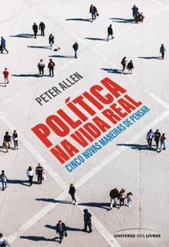 Imagem de POLITICA NA VIDA REAL: CINCO NOVAS MANEIRAS DE PENSAR