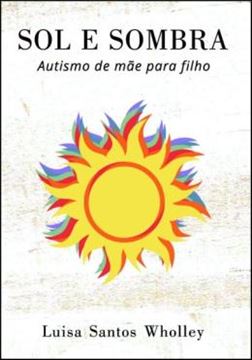 Imagem de SOL E SOMBRA - AUTISMO DE MAE PARA FILHO