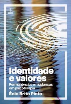 Imagem de IDENTIDADE E VALORES - PERMANENCIAS E MUDANCAS EM PSICOTERAPIA
